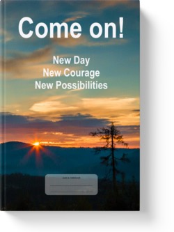 'Come On! New Day, New Courage, New Possibilities'. A wide-lined low-content journal/notebook by Vicky Thor. Go to Amazon link.