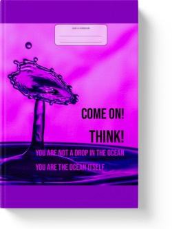 'Come On! Think! You Are Not a Drop in the Ocean, You Are the Ocean Itself.' A wide-lined journal/notebook by Vicky Thor. Go to Amazon link.